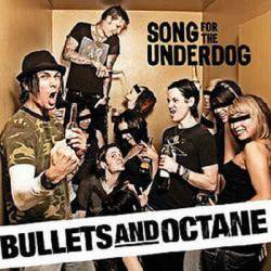 Bullets And Octane : Song for the Underdog